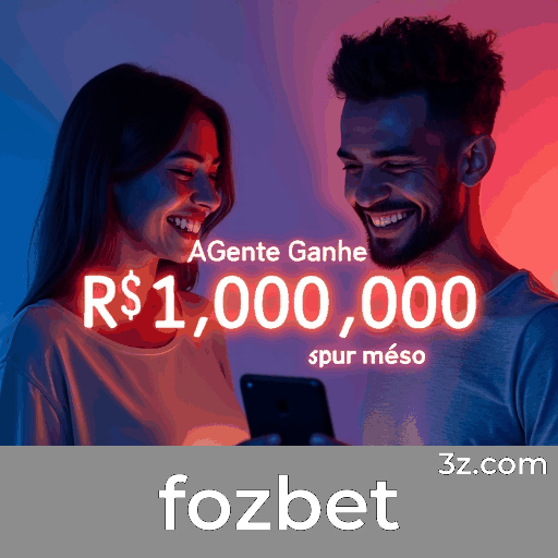 Fozbet: Plataforma Estável, Segura e Otimizada para o Brasil